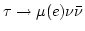 $\tau \rightarrow \mu (e) \nu \bar{\nu}$